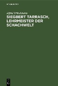 Cover-Bild zum Titel 'Siegbert Tarrasch, Lehrmeister der Schachwelt' von 'Alfred Brinckmann'