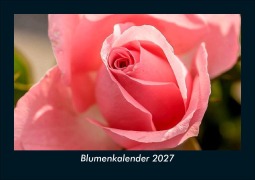 Cover-Bild zum Titel 'Blumenkalender 2027 Fotokalender DIN A5' von 'Tobias Schmitt, Kevin Heber'