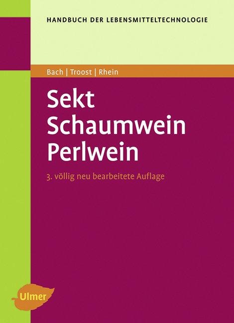 Sekt, Schaum- und Perlwein - Hans Peter Bach, Gerhard Troost, Otto H. Rhein