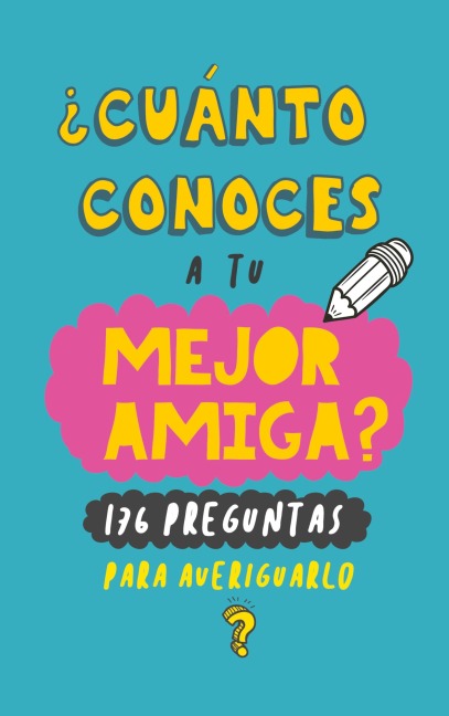 ¿Cuánto conoces a tu mejor amiga? - Grete Books