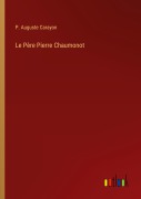 Cover-Bild zum Titel 'Le Père Pierre Chaumonot' von 'P. Auguste Carayon'
