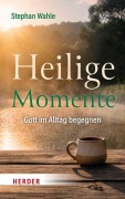 Cover-Bild zum Titel 'Heilige Momente' von 'Stephan Wahle'