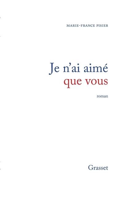 Je n'ai aimé que vous - Marie-France Pisier