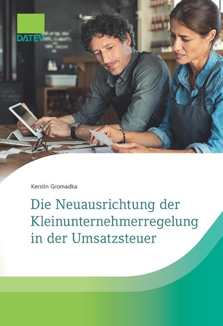 Die Neuausrichtung der Kleinunternehmerregelung in der Umsatzsteuer - Kerstin Gromadka