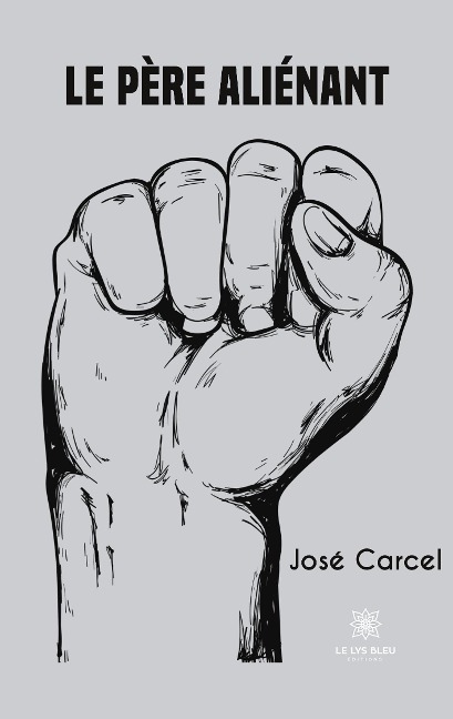 Le père aliénant - José Carcel