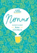 Cover-Bild zum Titel 'Nonno, scriviamo la tua storia' von 'Paola Gerevini'