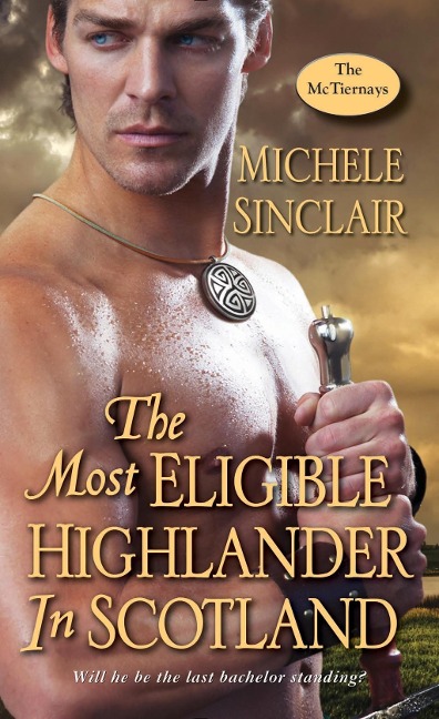 The Most Eligible Highlander in Scotland - Michele Sinclair