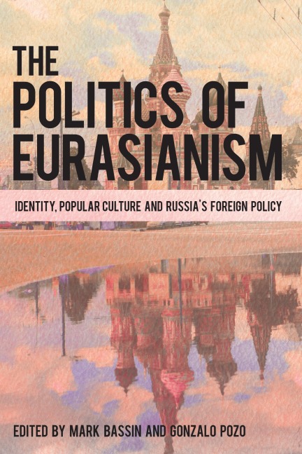 The Politics of Eurasianism - 