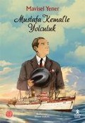 Cover-Bild zum Titel 'Mustafa Kemalle Yolculuk' von 'Mavisel Yener'