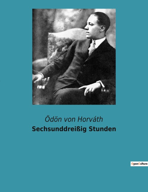 Sechsunddreißig Stunden - Ödön Von Horváth
