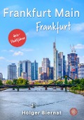 Cover-Bild zum Titel 'Frankfurt Main Frankfurt' von 'Holger Biernat'