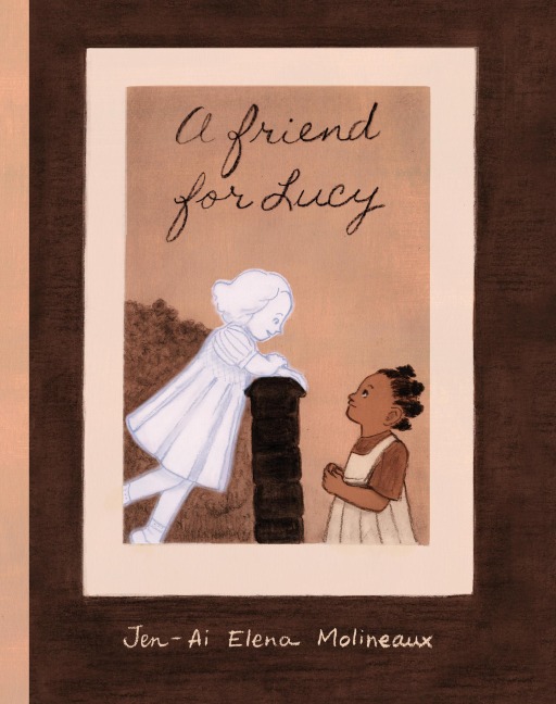 A Friend for Lucy - Jen-Ai Elena Molineaux