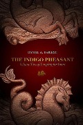 Cover-Bild zum Titel 'The Indigo Pheasant' von 'Daniel A Rabuzzi'