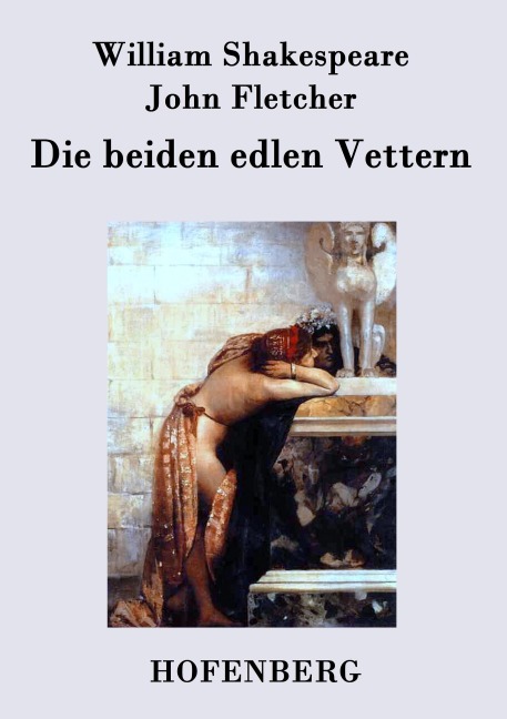 Die beiden edlen Vettern - William Shakespeare, John Fletcher