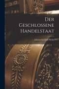 Cover-Bild zum Titel 'Der geschlossene Handelstaat' von 'Johann Gottlieb Fichte'
