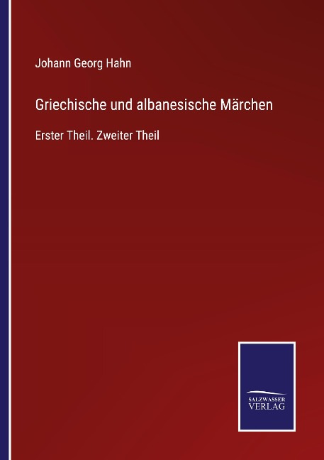 Griechische und albanesische Märchen - Johann Georg Hahn