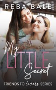 Cover-Bild zum Titel 'My Little Secret (Friends to Lovers, #19)' von 'Reba Bale'