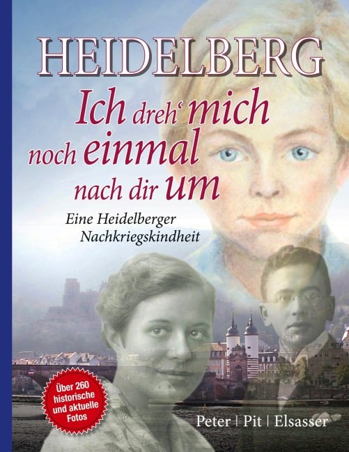 Heidelberg - Ich dreh mich noch einmal nach dir um - Peter Pit Elsasser