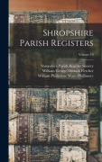 Cover-Bild zum Titel 'Shropshire Parish Registers; Volume 10' von 'William Phillimore Watts Phillimore, William George Dimock Fletcher'