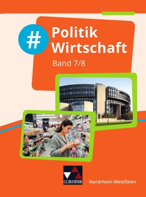 #Politik Wirtschaft NRW 7/8 - Johannes Deeken, Constantin Klitsch, Oliver Schulz, Carsten Hinz, Christin Richter