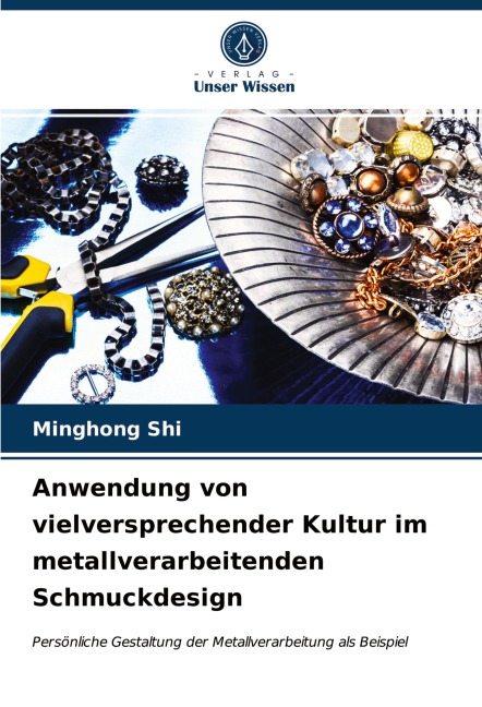 Anwendung von vielversprechender Kultur im metallverarbeitenden Schmuckdesign - Minghong Shi