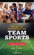 Cover-Bild zum Titel 'The Art of Motivation for Team Sports' von 'Jim Hinkson'