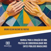 Cover-Bild zum Titel 'Manual para Criação de Política de Consensualidade nos Entes Públicos Brasileiros' von 'Bruno Freitas'
