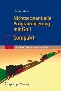 Cover-Bild zum Titel 'Nichtsequentielle Programmierung mit Go 1 kompakt' von 'Christian Maurer'