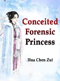 Conceited Forensic Princess - Hua ChenZui