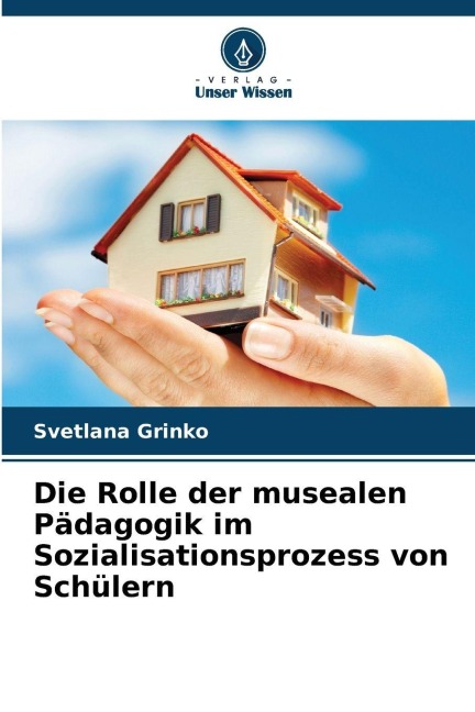 Die Rolle der musealen Pädagogik im Sozialisationsprozess von Schülern - Svetlana Grinko