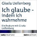 Cover-Bild zum Titel 'Ich glaube - indem ich wahrnehme' von 'Gisela Uellenberg'