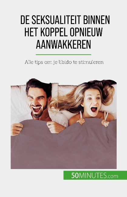 De seksualiteit binnen het koppel opnieuw aanwakkeren - Laura Regaglia