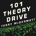 101 Theory Drive: A Neuroscientist's Quest for Memory - Terry Mcdermott