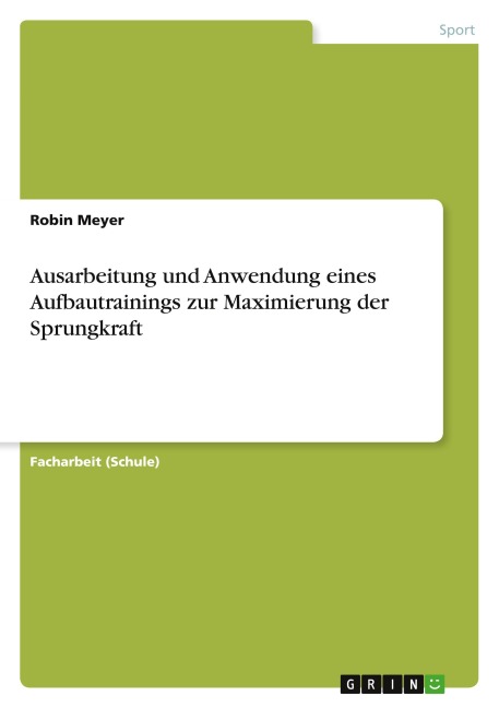 Ausarbeitung und Anwendung eines Aufbautrainings zur Maximierung der Sprungkraft - Robin Meyer