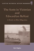 Cover-Bild zum Titel 'Scots in Victorian and Edwardian Belfast' von 'Kyle Hughes'