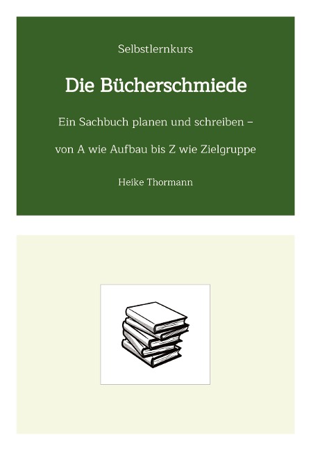Selbstlernkurs: Die Bücherschmiede - Heike Thormann