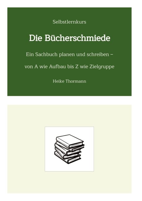 Selbstlernkurs: Die Bücherschmiede - Heike Thormann