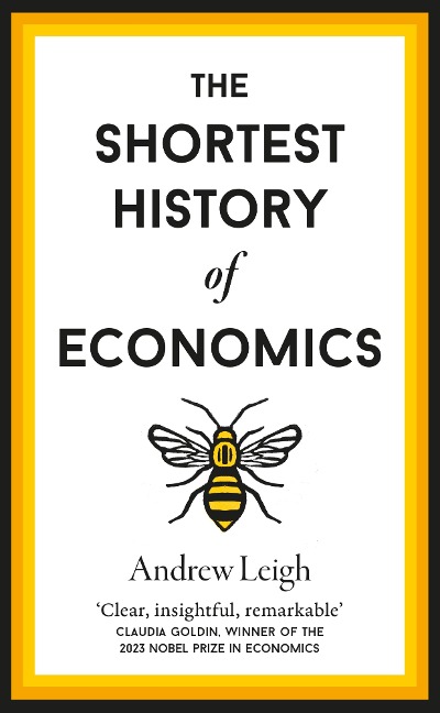 The Shortest History of Economics - Andrew Leigh