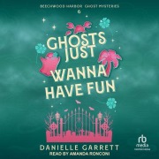 Cover-Bild zum Titel 'Ghosts Just Wanna Have Fun Lib/E' von 'Danielle Garrett'