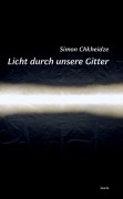 Cover-Bild zum Titel 'Licht durch unsere Gitter' von 'Simon Chkheidze'