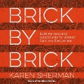 Brick by Brick: Building Hope and Opportunity for Women Survivors Everywhere - Karen Sherman