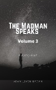 The Madman Speaks Volume 3 - Adam Levon Brown