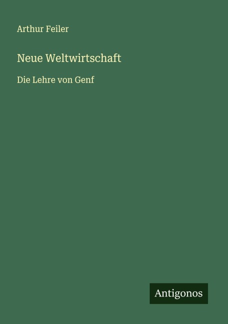 Neue Weltwirtschaft - Arthur Feiler