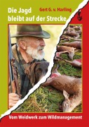 Cover-Bild zum Titel 'Die Jagd bleibt auf der Strecke' von 'Gert G. v. Harling'