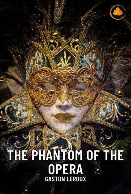 The Phantom of the Opera - Gaston Leroux