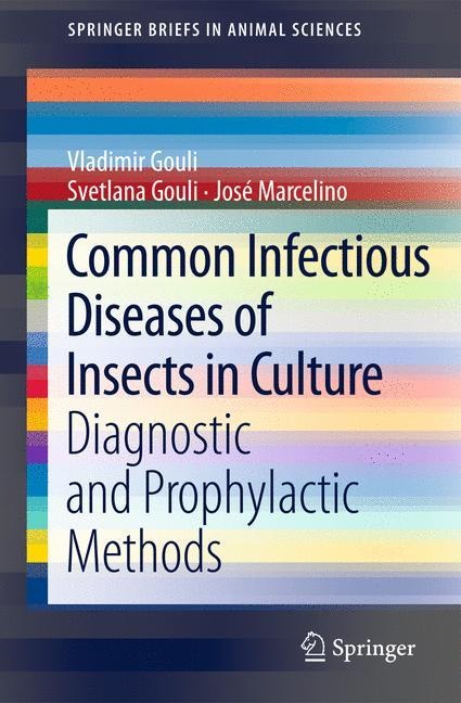 Common Infectious Diseases of Insects in Culture - Vladimir Gouli, Jose Marcelino, Svetlana Gouli