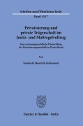 Privatisierung und private Trägerschaft im Justiz- und Maßregelvollzug. - Tassilo du Mesnil de Rochemont