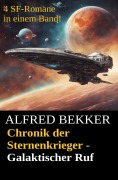 Cover-Bild zum Titel 'Alfred Bekker Chronik der Sternenkrieger: Galaktischer Ruf (Sunfrost Sammelband, #9)' von 'Alfred Bekker'