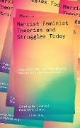 Cover-Bild zum Titel 'Marxist-Feminist Theories and Struggles Today' von ''