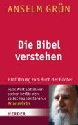 Cover-Bild zum Titel 'Die Bibel verstehen' von 'Anselm Grün'